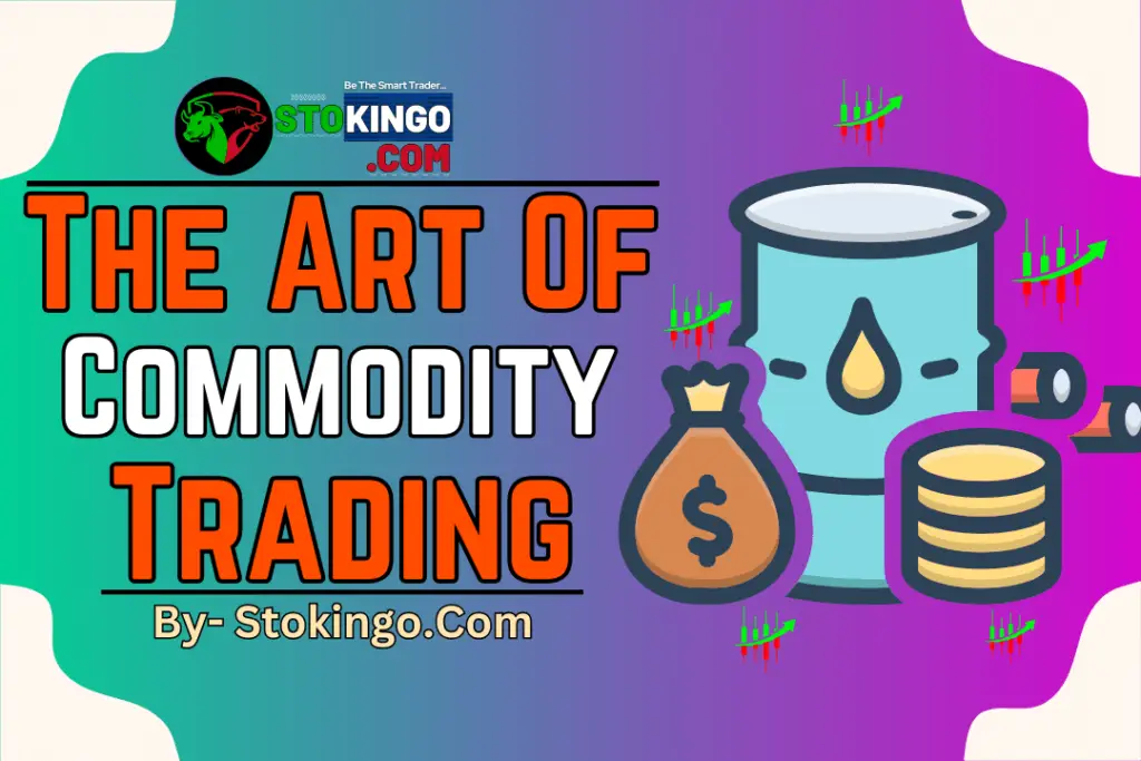 The Art Of Commodity Trading